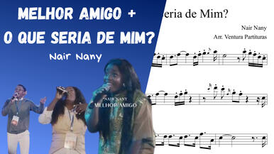 🎼 Partitura: Melhor Amigo / O Que Seria de Mim? (Nair Nany) | Violino ou Flauta